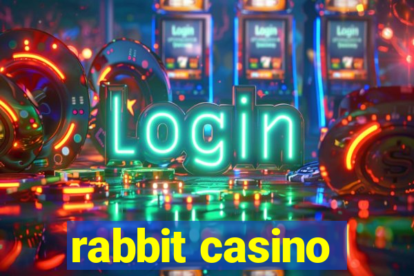 rabbit casino